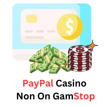Explore Non GamStop Casinos That Accept PayPal